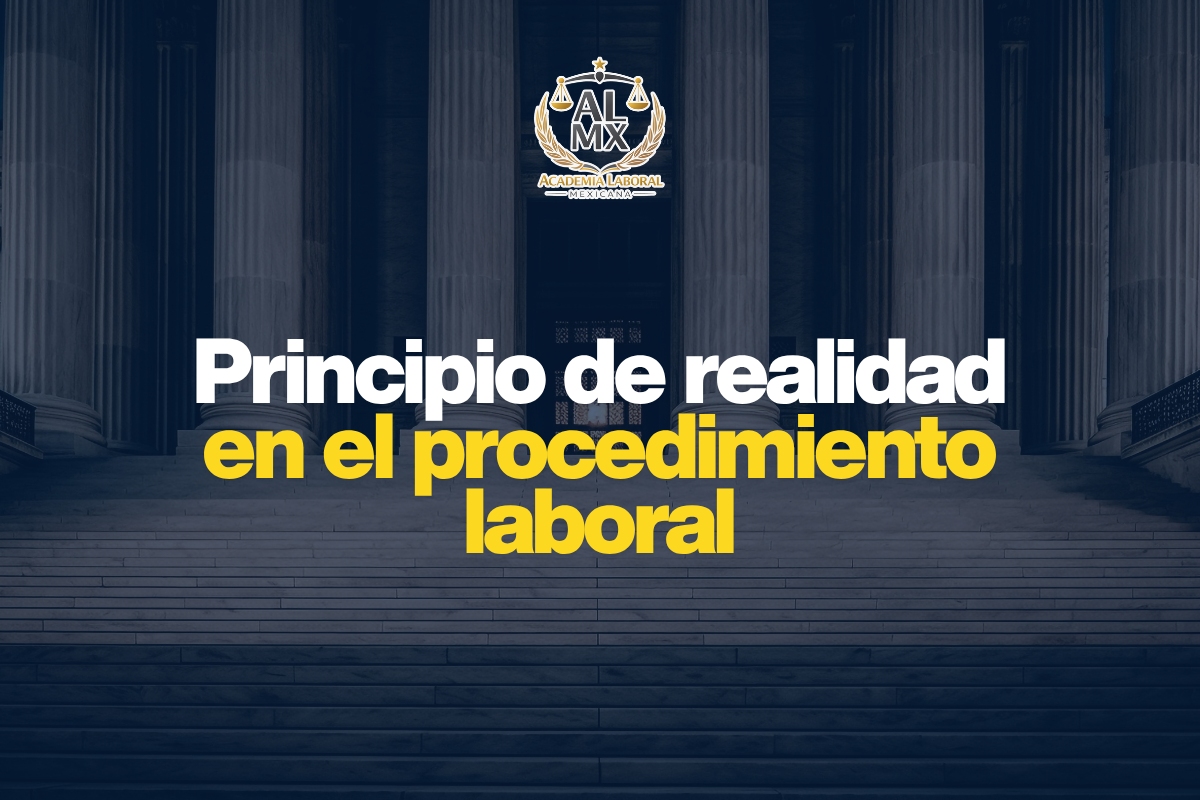 Clase: Principio de realidad en el procedimiento laboral
