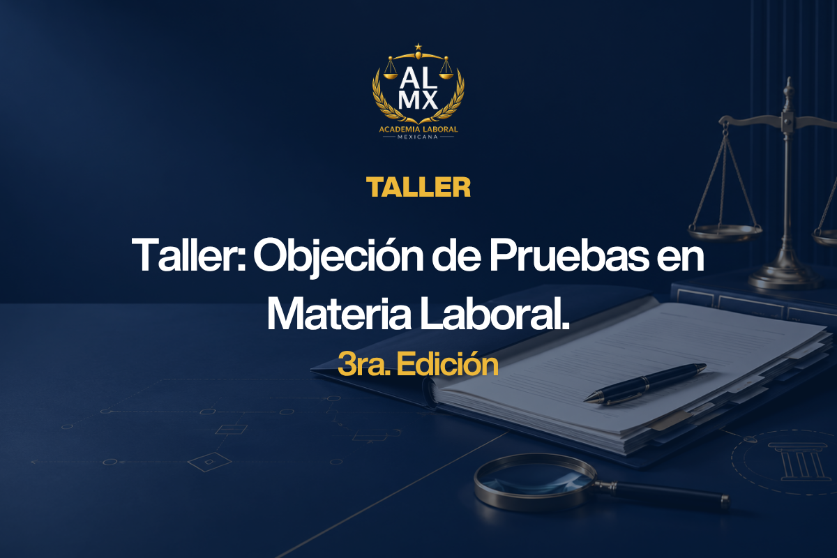Taller: Objeción de Pruebas en Materia Laboral · 3.ª edición