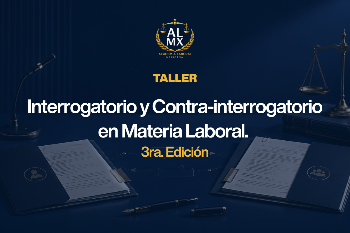 Taller: Interrogatorio y Contra-interrogatorio en Materia Laboral · 3.ª edición